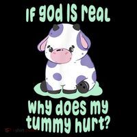 Funny If God Is Real Why Does My Tummy Hurt Sad Cow Coffee Mug thumb 5