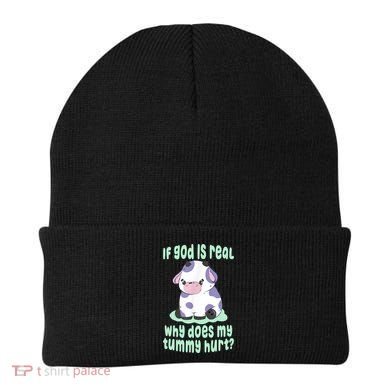Funny If God Is Real Why Does My Tummy Hurt Sad Cow Beanie