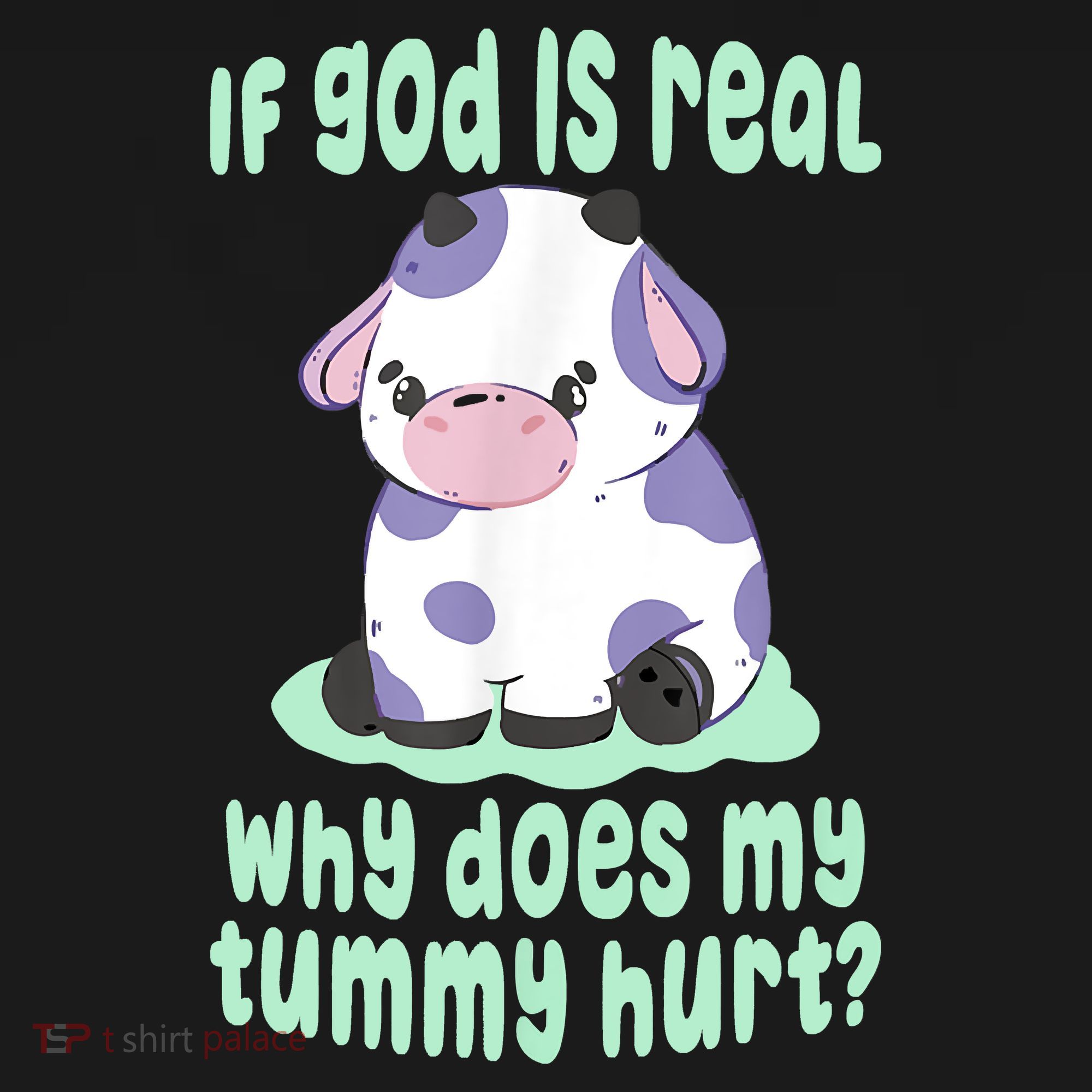 Funny If God Is Real Why Does My Tummy Hurt Sad Cow Women's Tank Top