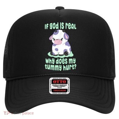 Funny If God Is Real Why Does My Tummy Hurt Sad Cow Hat