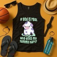 Funny If God Is Real Why Does My Tummy Hurt Sad Cow Tank Top thumb 4