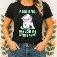 Funny If God Is Real Why Does My Tummy Hurt Sad Cow Women's T-Shirt thumb 2