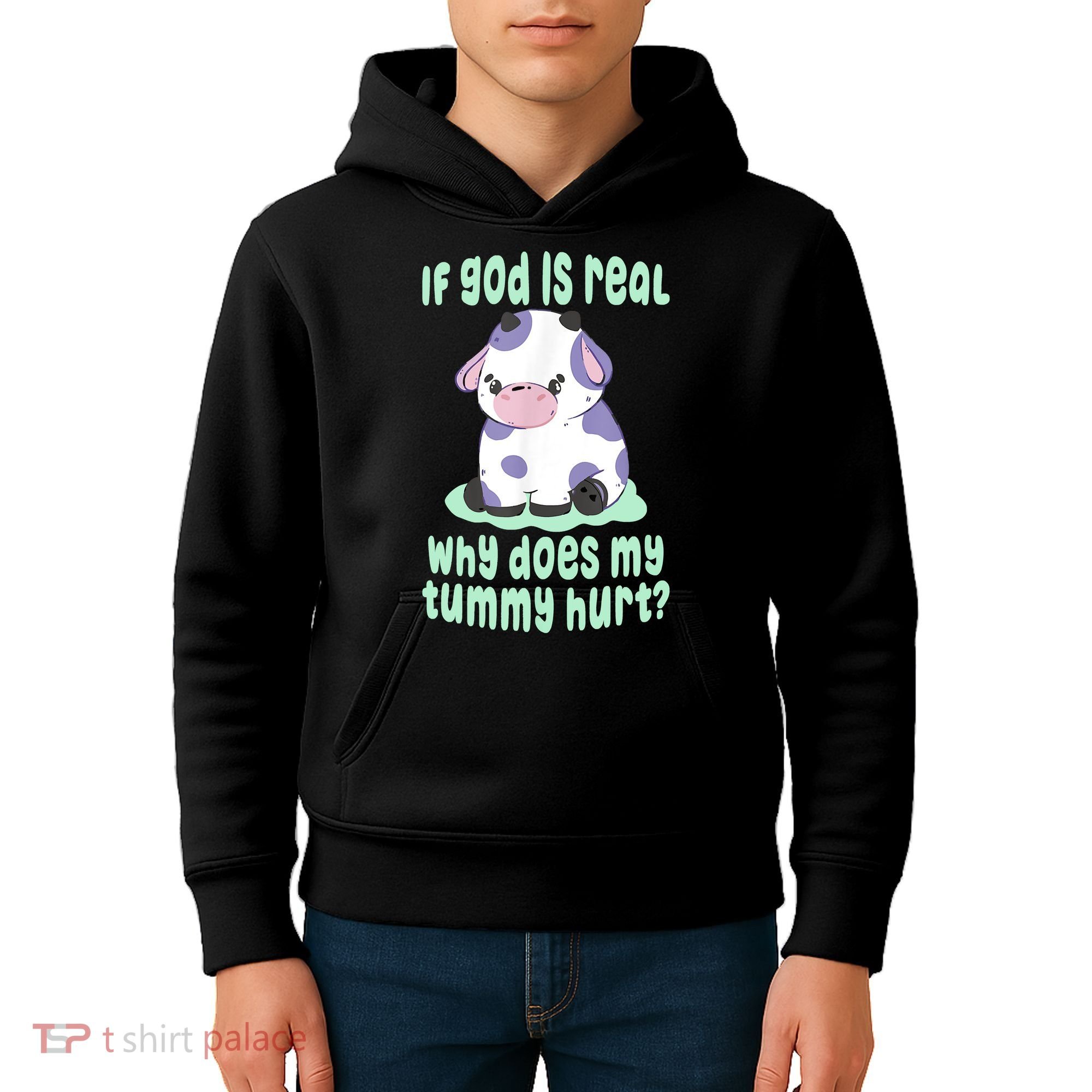 Funny If God Is Real Why Does My Tummy Hurt Sad Cow Kids Hoodie