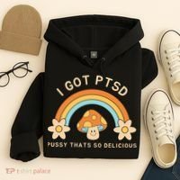 Funny I Got Ptsd Pussy Thats So Delicious Hoodie thumb 4