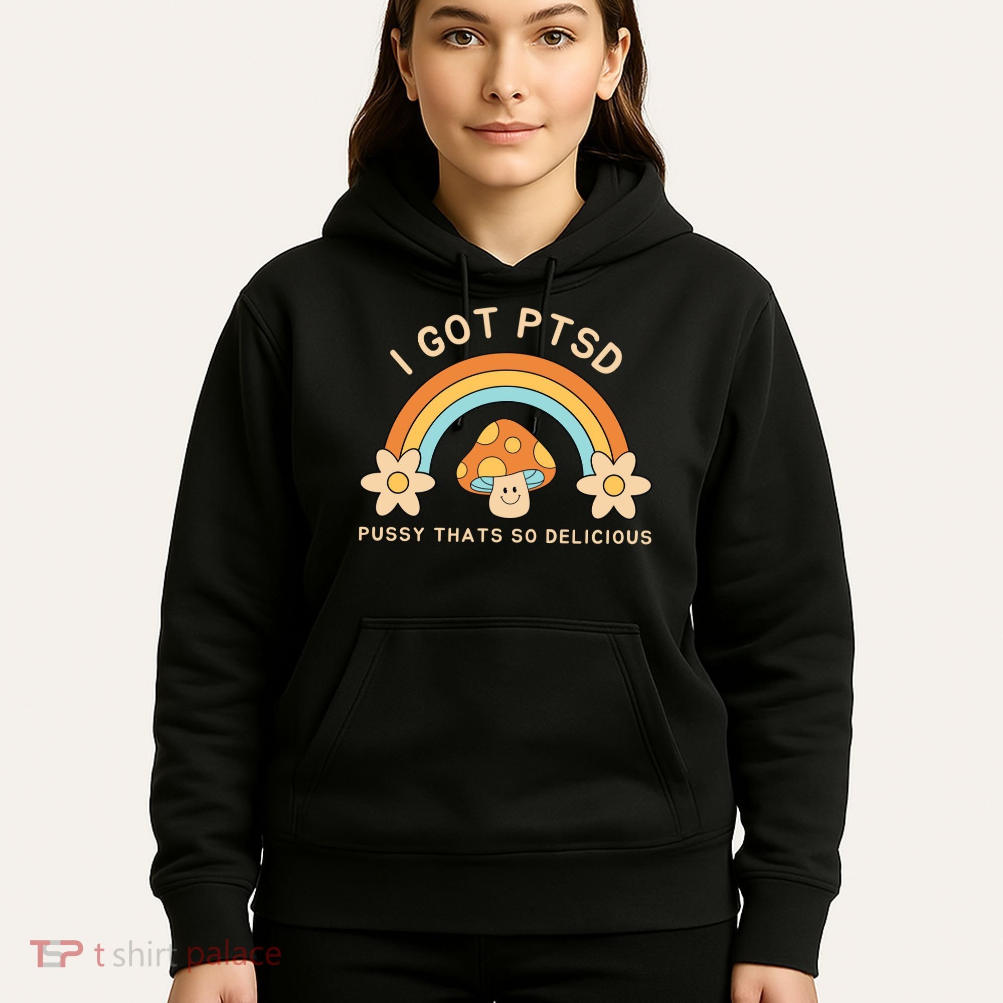 Funny I Got Ptsd Pussy Thats So Delicious Hoodie