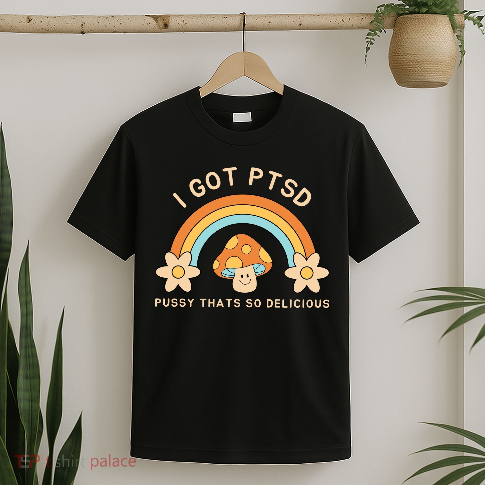 Funny I Got Ptsd Pussy Thats So Delicious T-Shirt