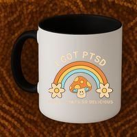 Funny I Got Ptsd Pussy Thats So Delicious Coffee Mug thumb 2