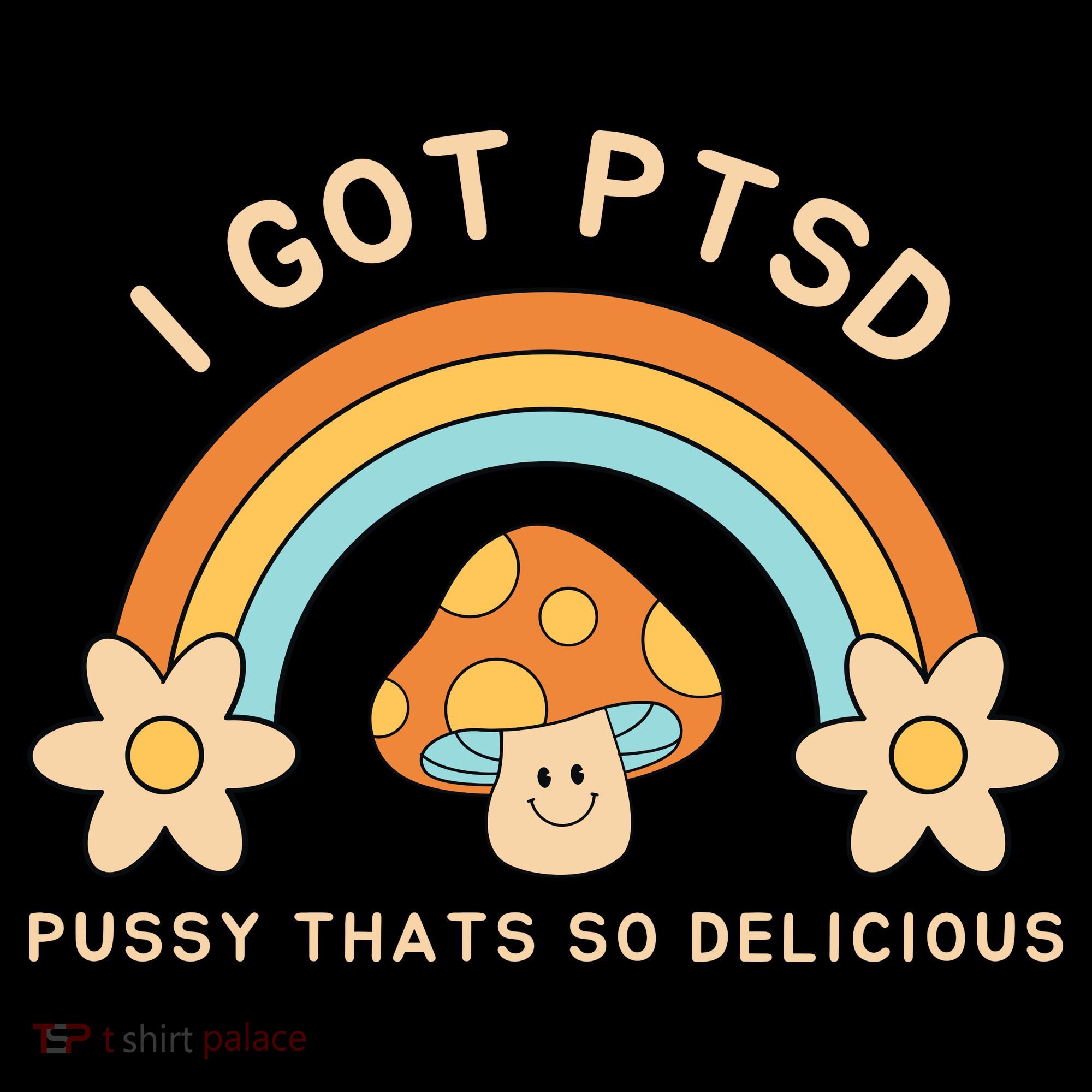 Funny I Got Ptsd Pussy Thats So Delicious Coffee Mug