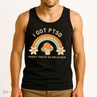 Funny I Got Ptsd Pussy Thats So Delicious Tank Top thumb 3