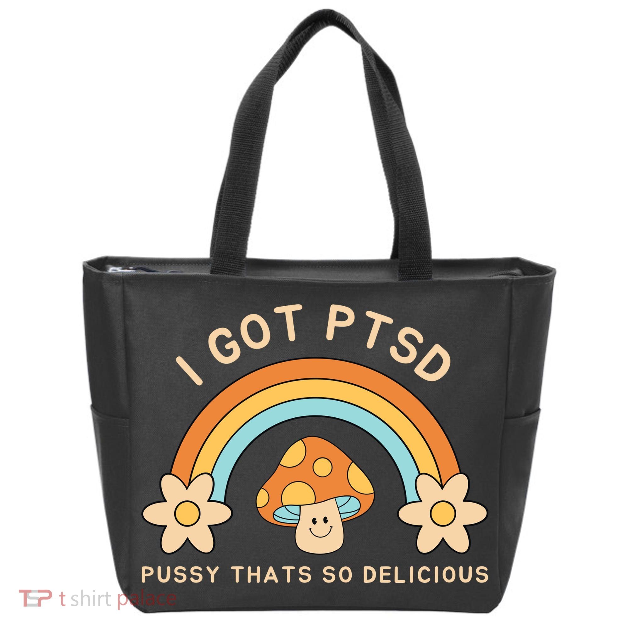 Funny I Got Ptsd Pussy Thats So Delicious Tote Bag