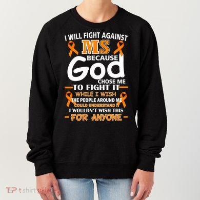 Fight Against MS Awareness Multiple Sclerosis Quote Women's Sweatshirt