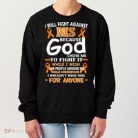 Fight Against MS Awareness Multiple Sclerosis Quote Women's Sweatshirt thumb 0