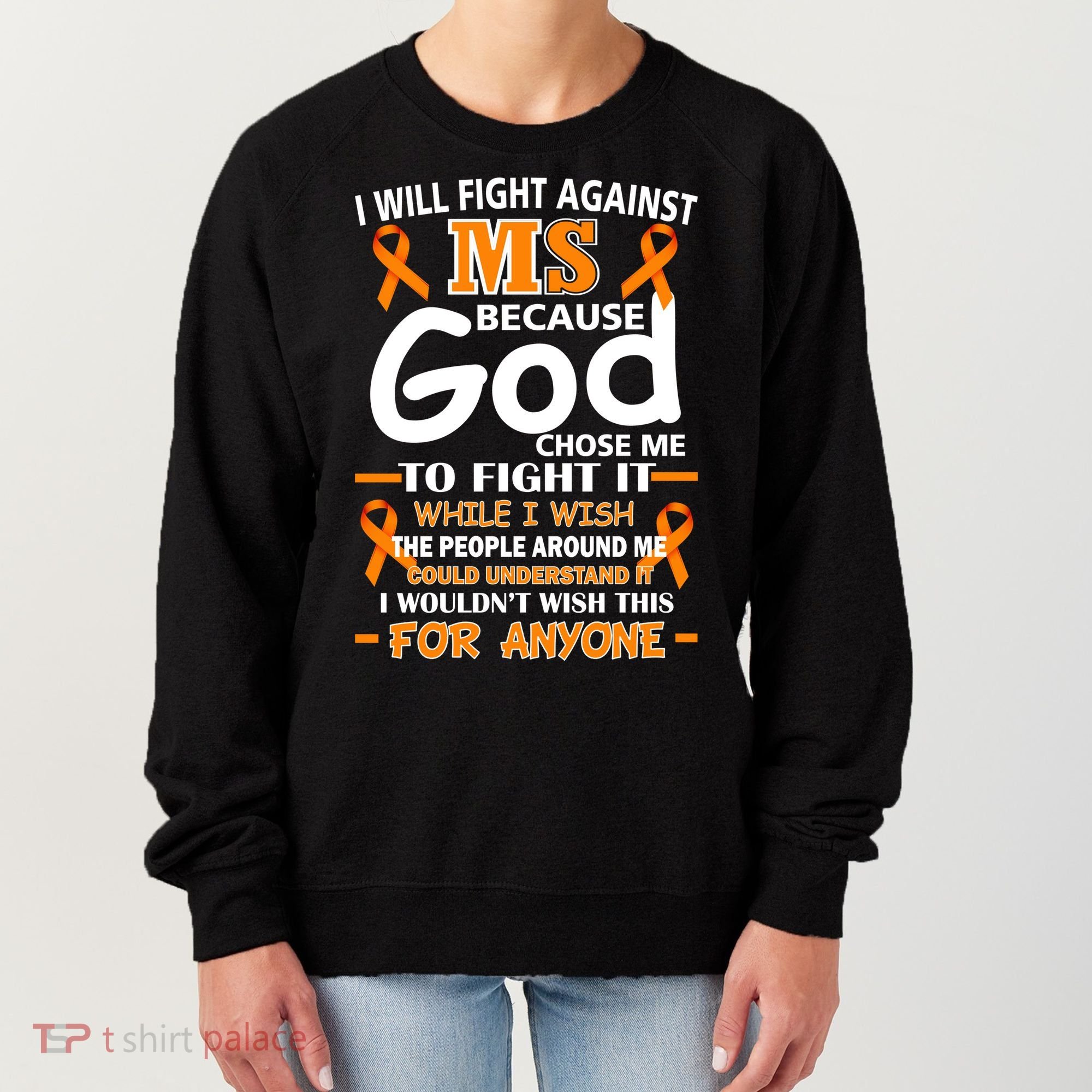 Fight Against MS Awareness Multiple Sclerosis Quote Women's Sweatshirt