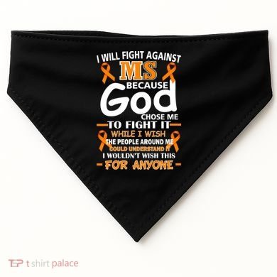 Fight Against MS Awareness Multiple Sclerosis Quote USA-Made Doggie Bandana
