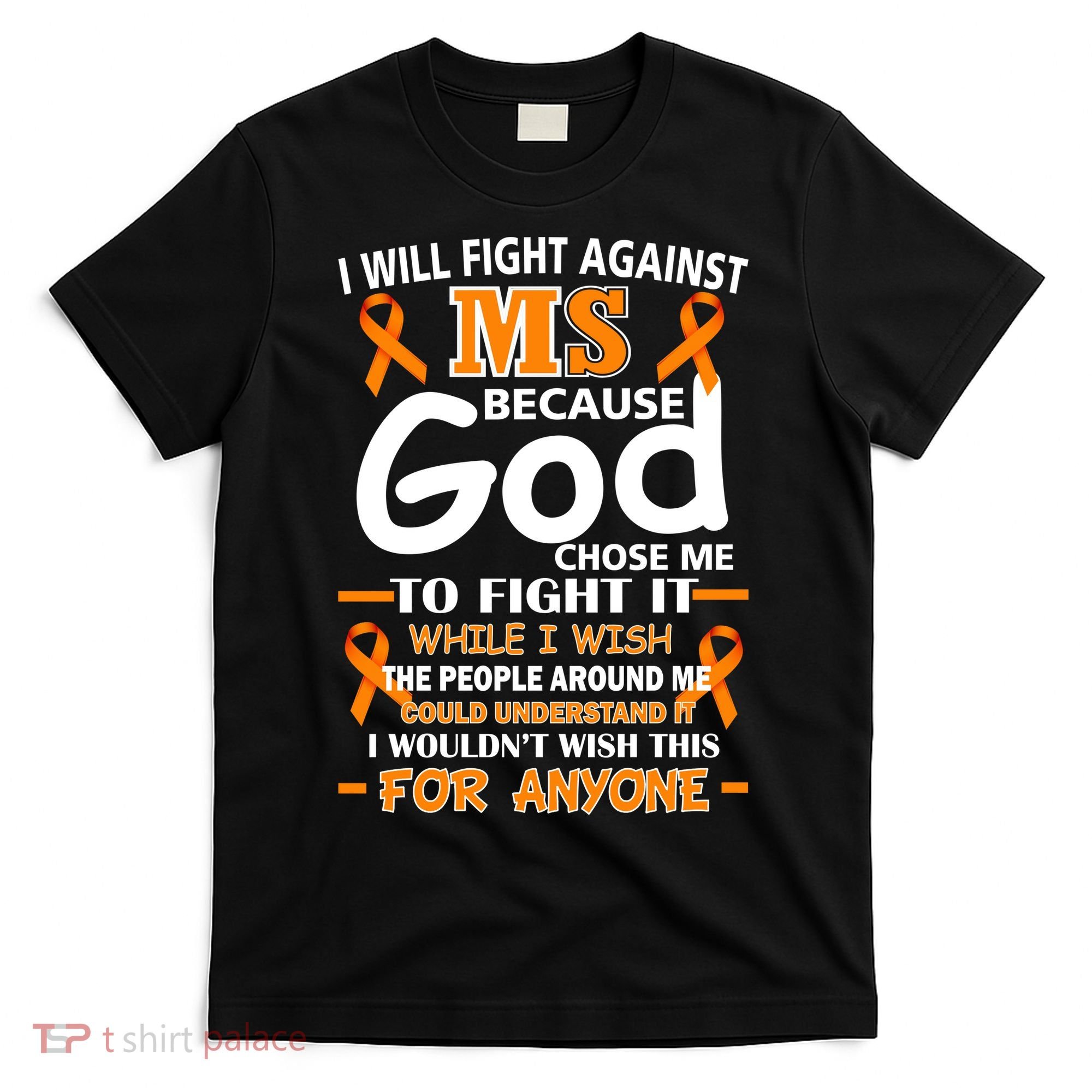 Fight Against MS Awareness Multiple Sclerosis Quote T-Shirt