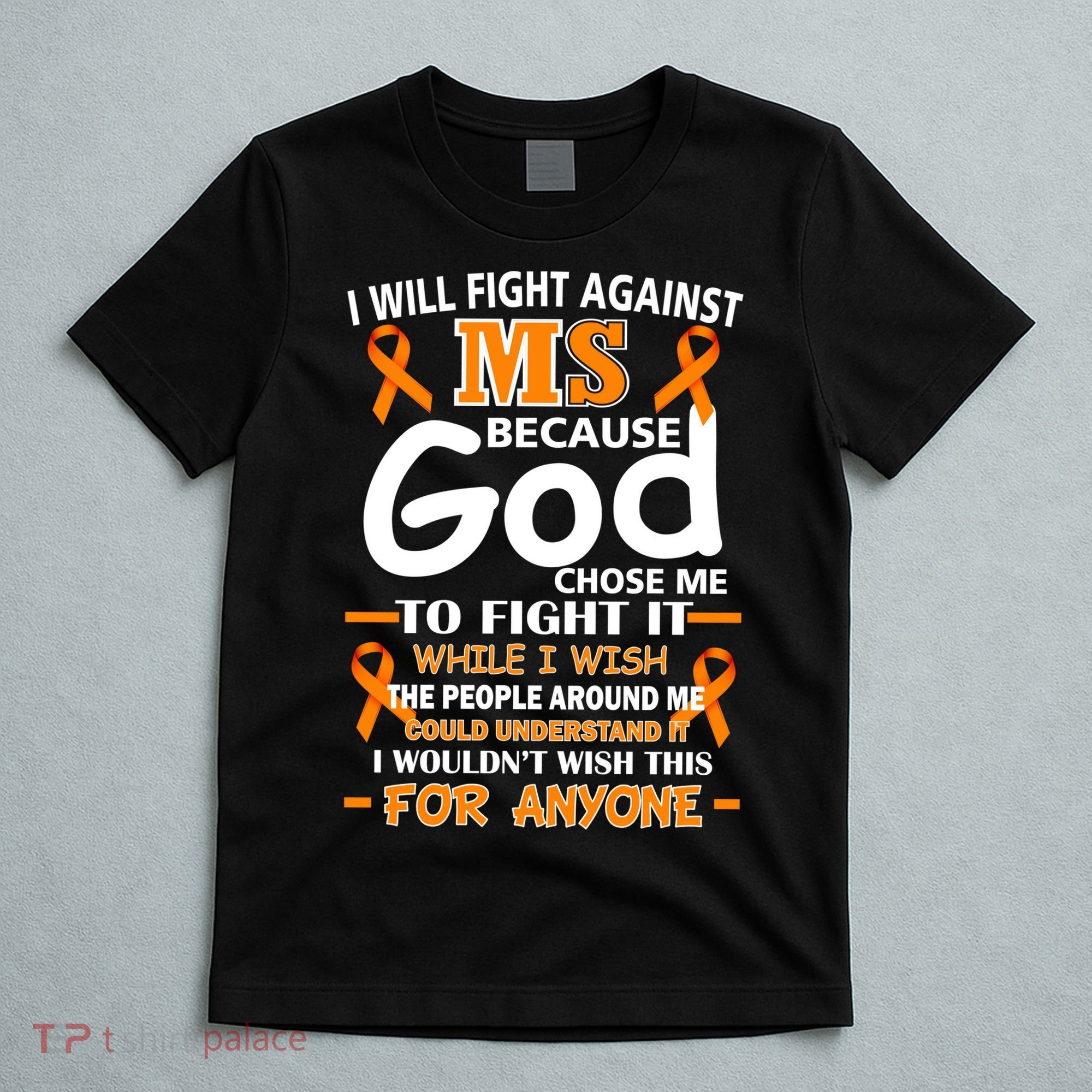 Fight Against MS Awareness Multiple Sclerosis Quote T-Shirt