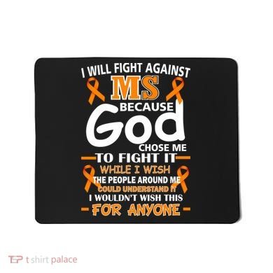 Fight Against MS Awareness Multiple Sclerosis Quote Mousepad