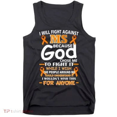 Fight Against MS Awareness Multiple Sclerosis Quote Tank Top