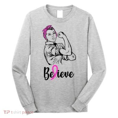 Fight Beast Cancer Awareness Believe  Long Sleeve Shirt
