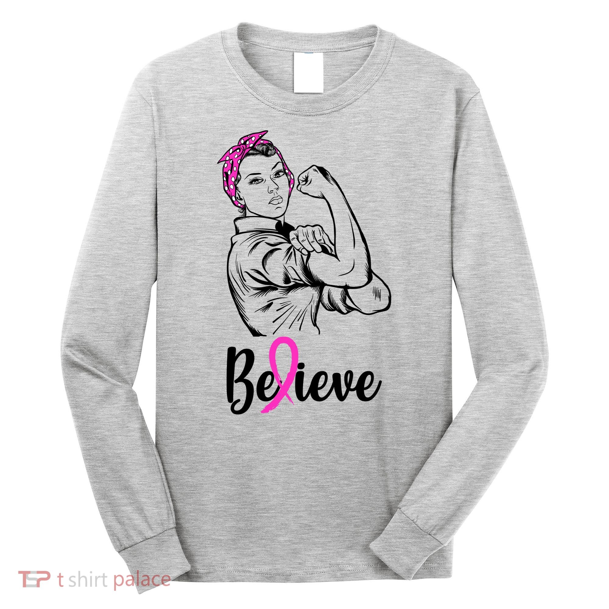Fight Beast Cancer Awareness Believe  Long Sleeve Shirt