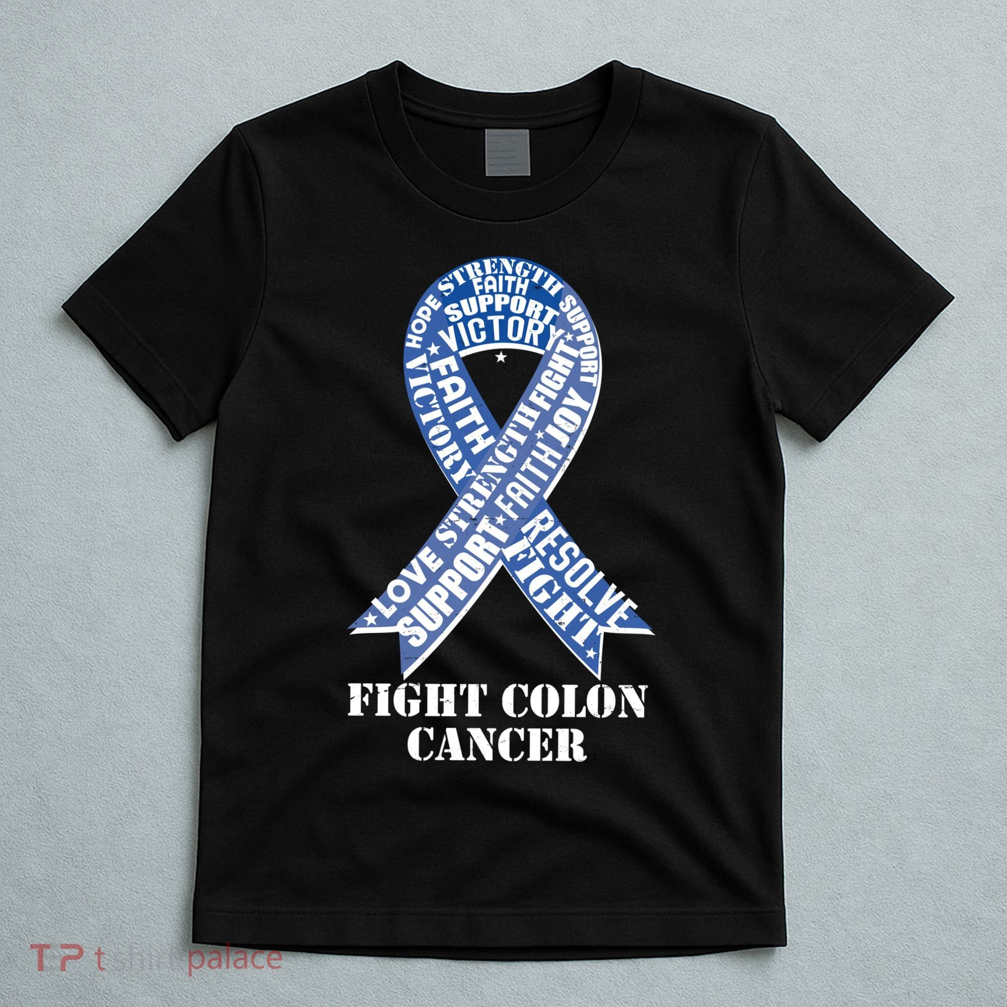Fight Colon Cancer Resolve Support Faith Blue Ribbon T-Shirt