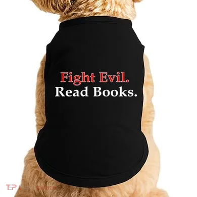Fight Evil Read Books Doggie Tank