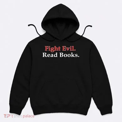 Fight Evil Read Books Hoodie