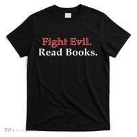 Fight Evil Read Books T-Shirt thumb 0