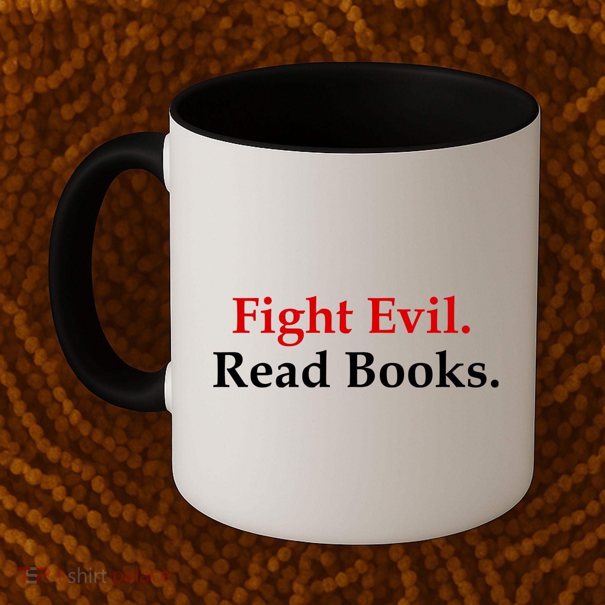 Fight Evil Read Books Coffee Mug