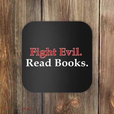Fight Evil Read Books Coaster