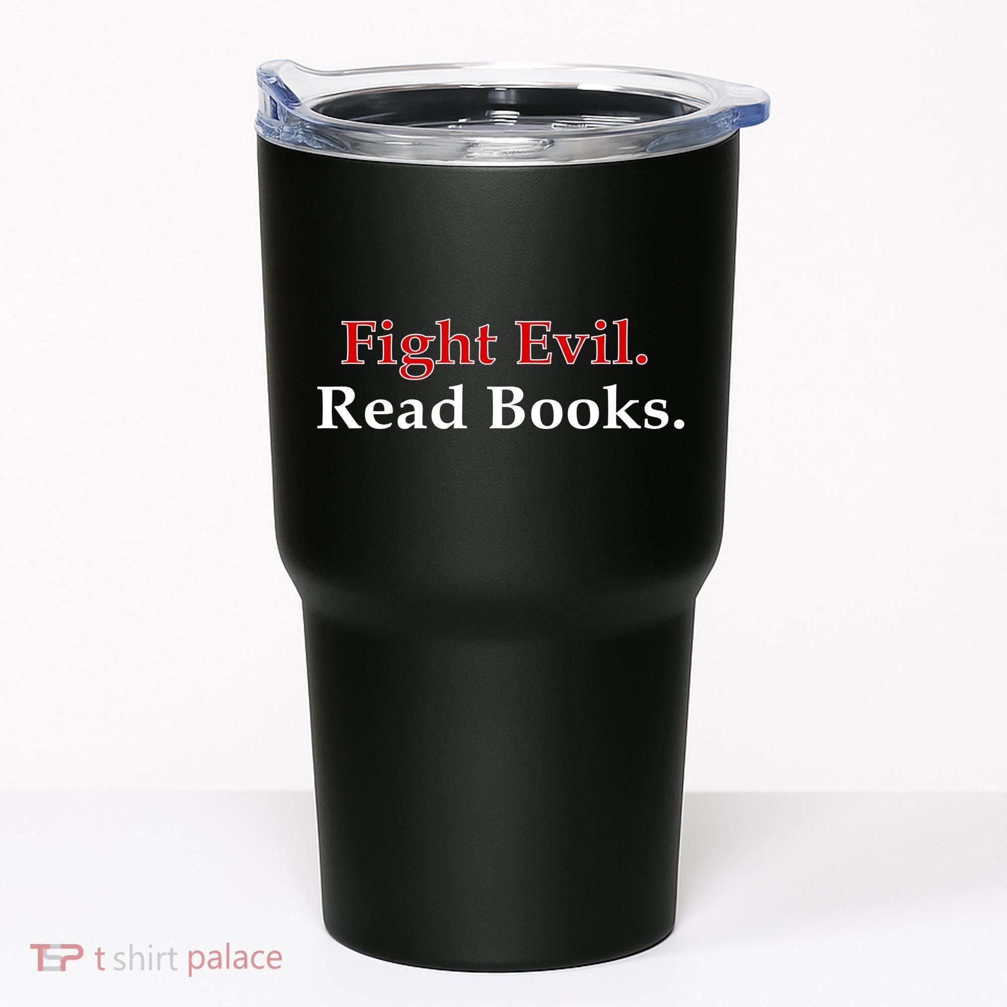Fight Evil Read Books Tumbler