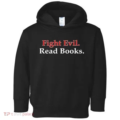 Fight Evil Read Books Toddler Hoodie