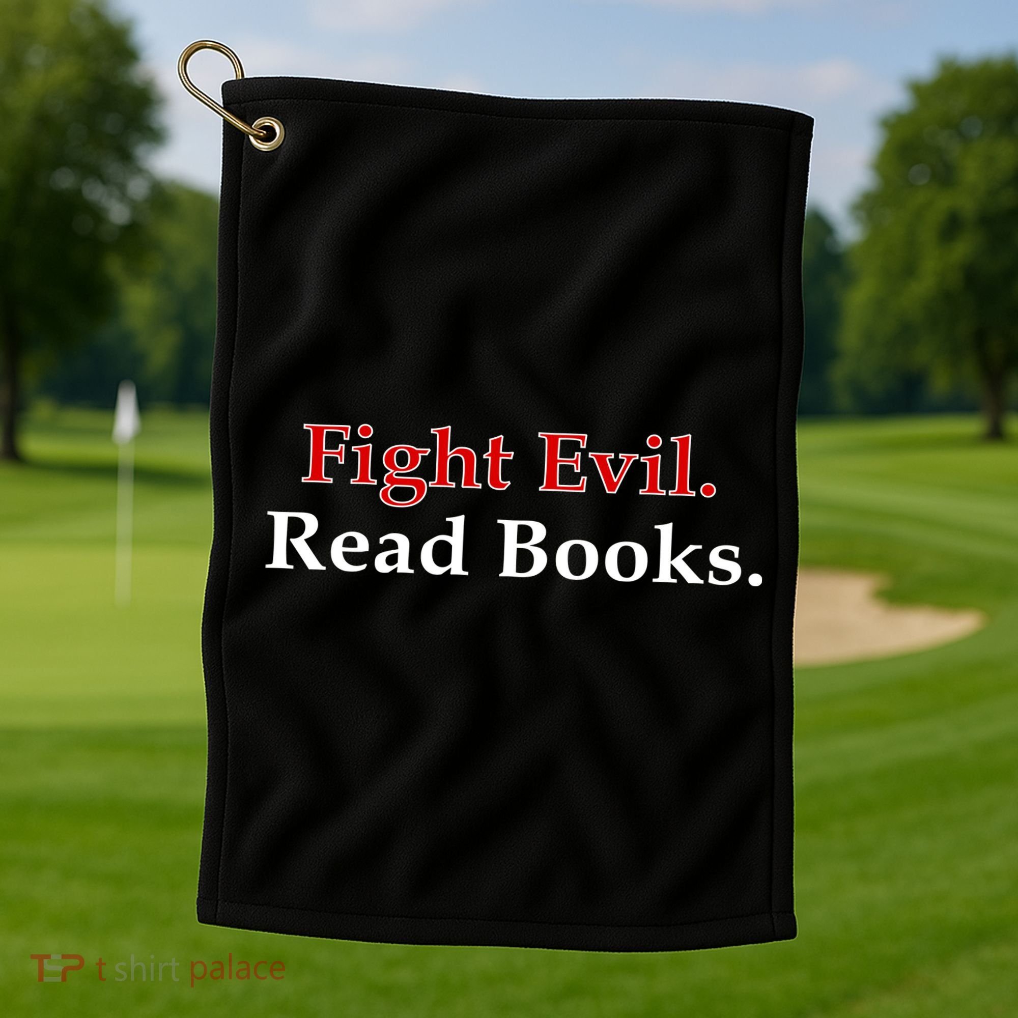 Fight Evil Read Books Golf Towel