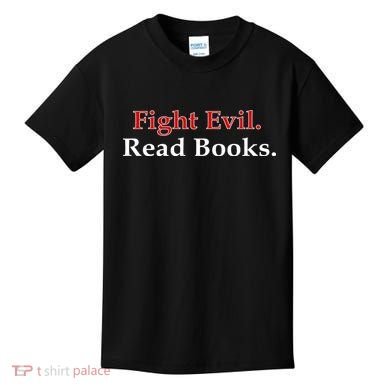 Fight Evil Read Books Kids T-Shirt