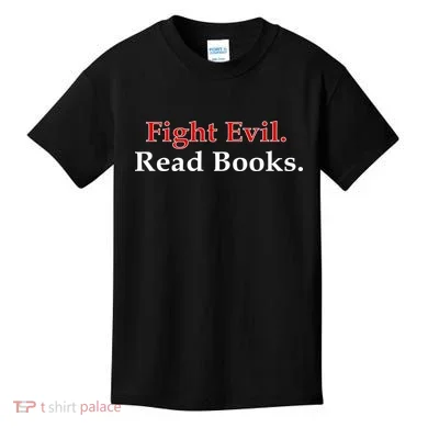 Fight Evil Read Books Kids T-Shirt