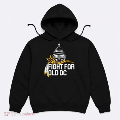 Fight For Old DC Hoodie