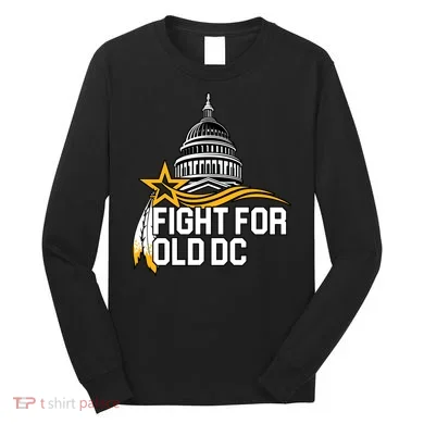 Fight For Old DC Long Sleeve Shirt