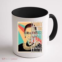 Fight For The Things You Care About Ruth Ginsburg Tribute Coffee Mug thumb 1