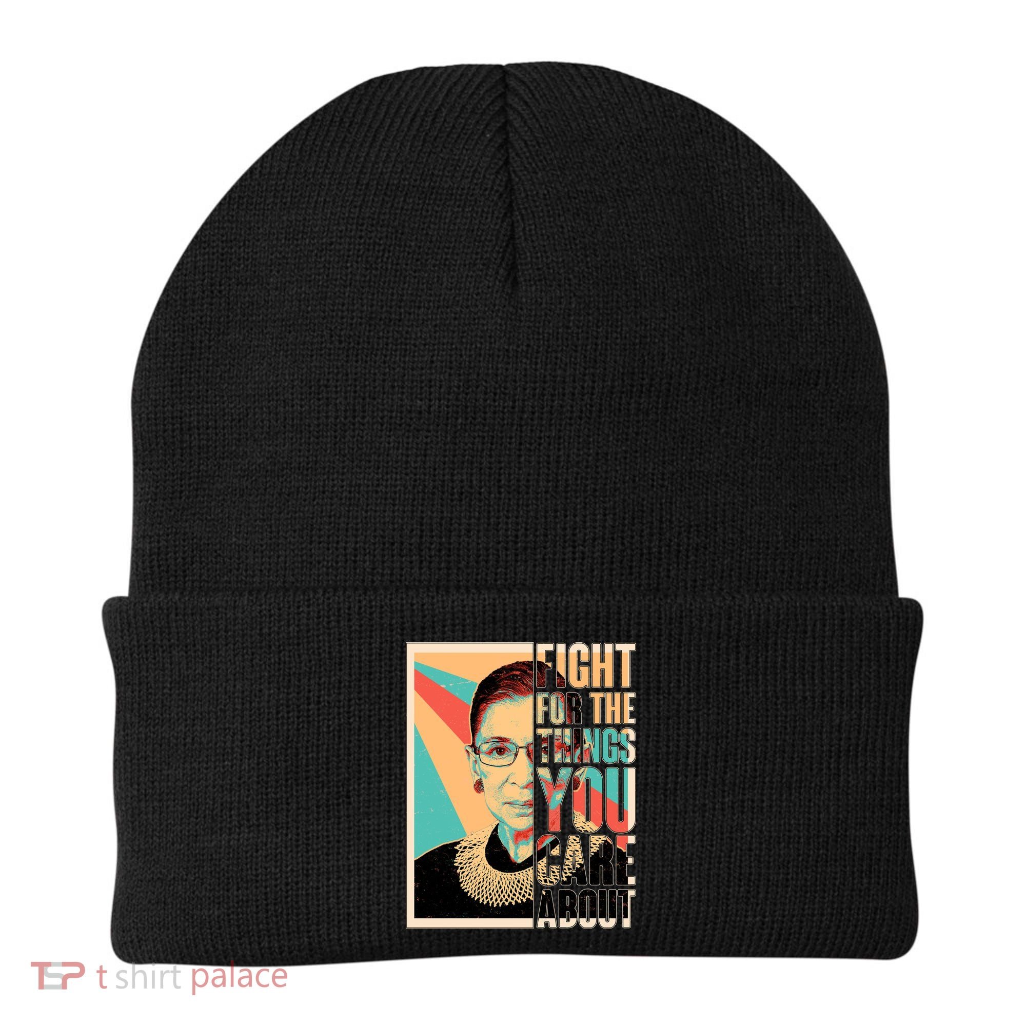 Fight For The Things You Care About Ruth Ginsburg Tribute Beanie