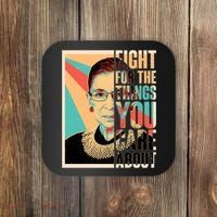 Fight For The Things You Care About Ruth Ginsburg Tribute Coaster thumb 0