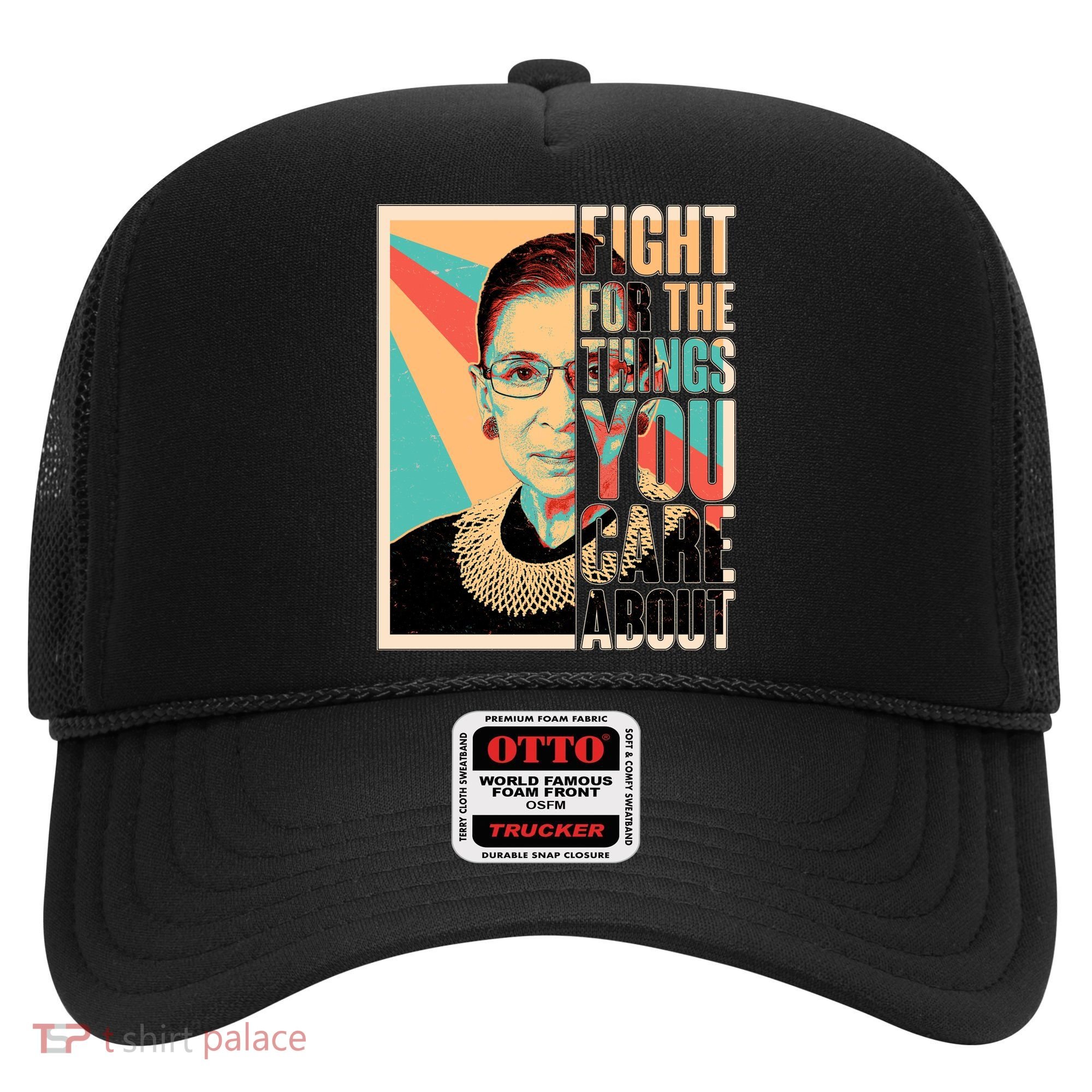 Fight For The Things You Care About Ruth Ginsburg Tribute Hat