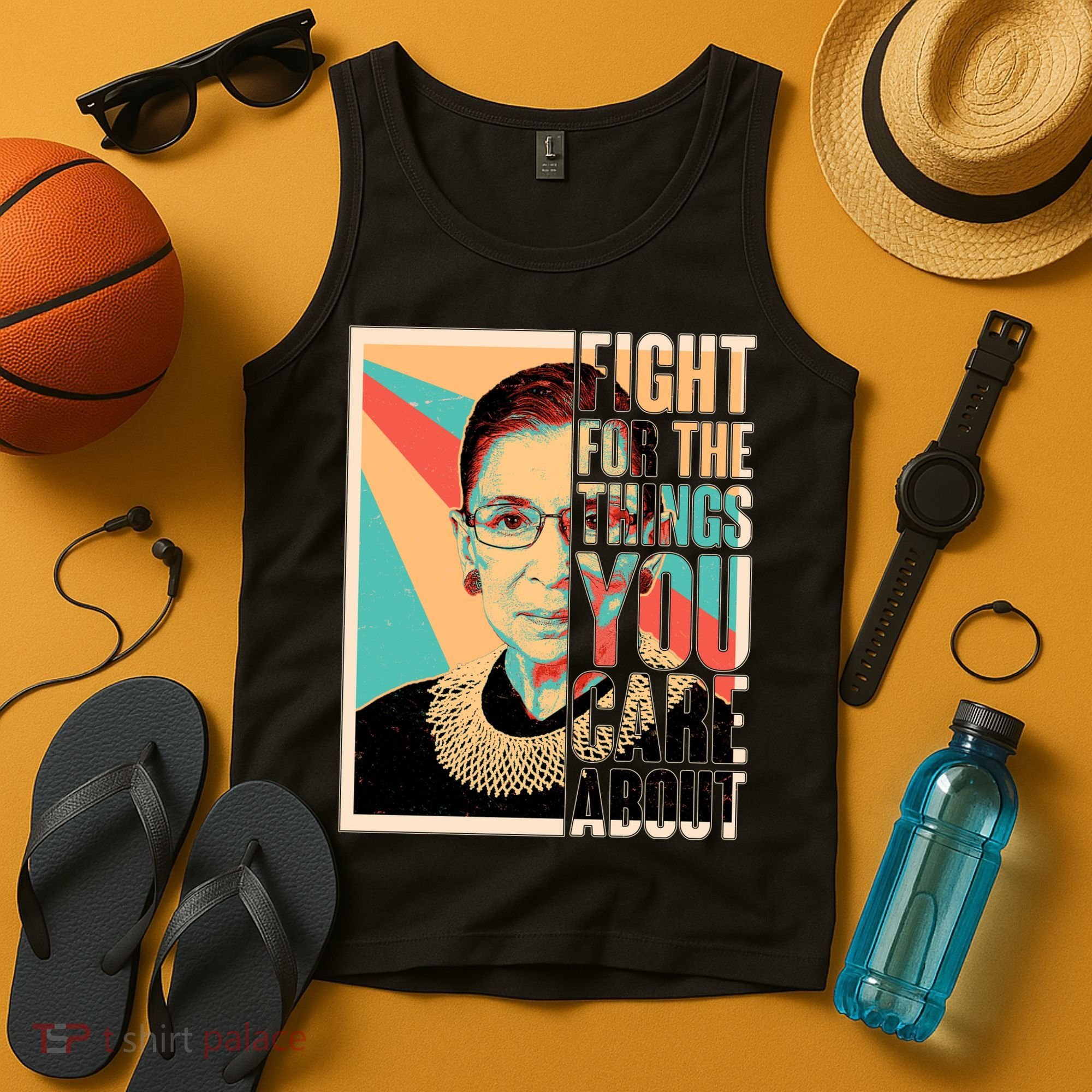 Fight For The Things You Care About Ruth Ginsburg Tribute Tank Top