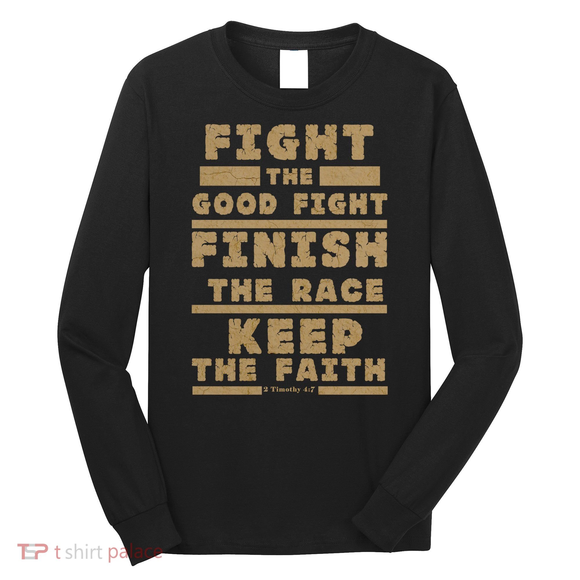 Fight The Good Fight Christian Faith Long Sleeve Shirt