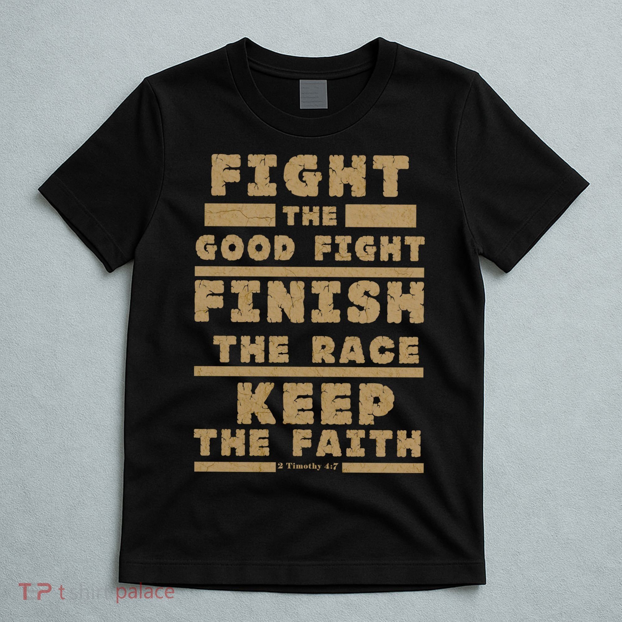 Fight The Good Fight Christian Faith T-Shirt