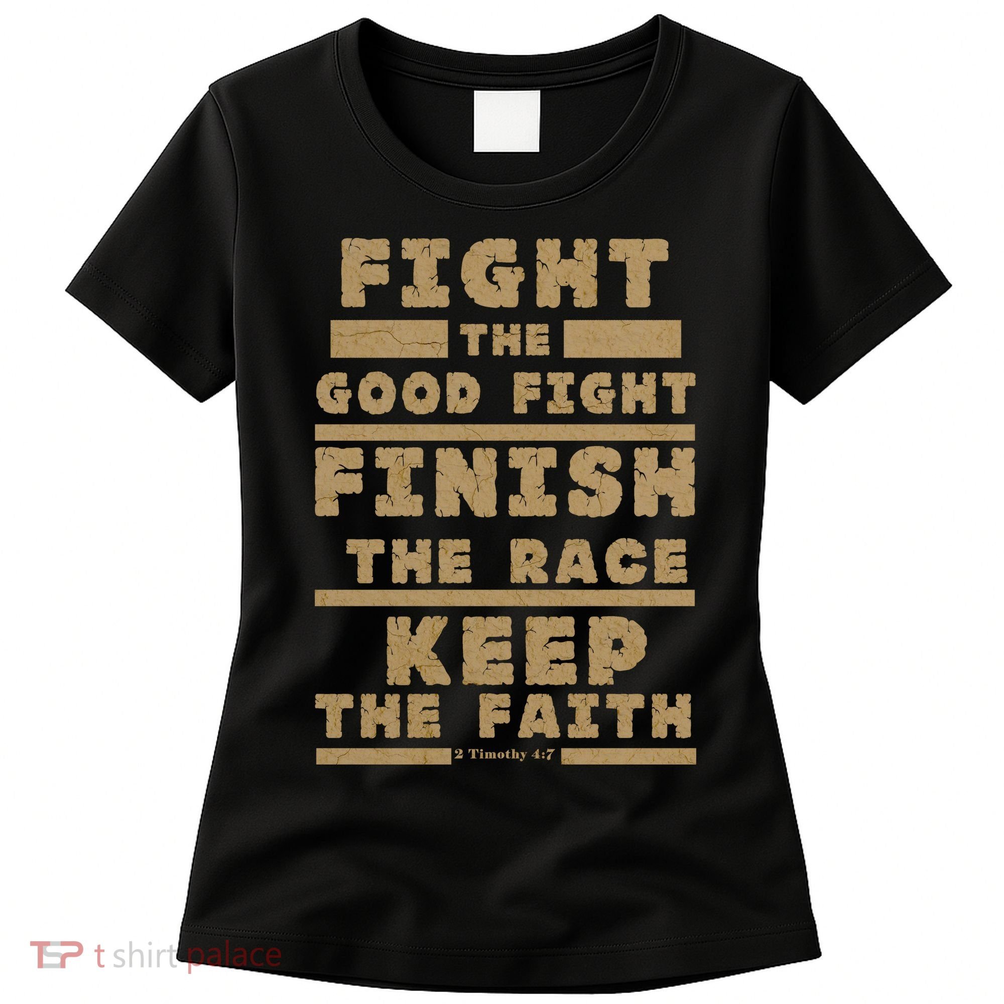 Fight The Good Fight Christian Faith Women's T-Shirt