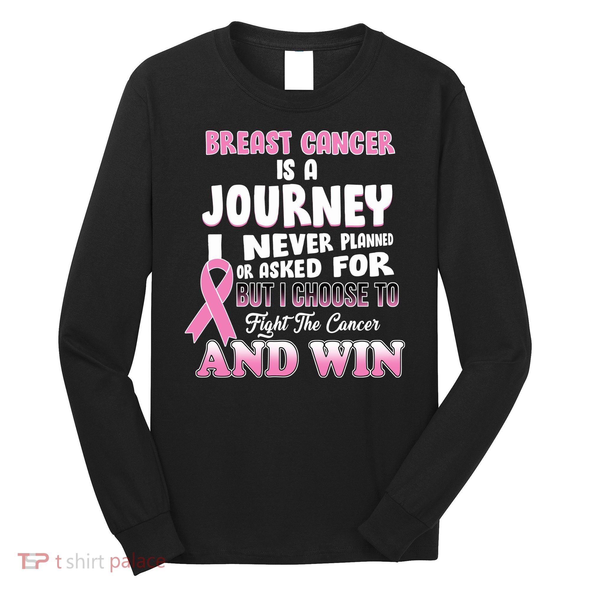 Fight The Journey And Win Breast Cancer Long Sleeve Shirt