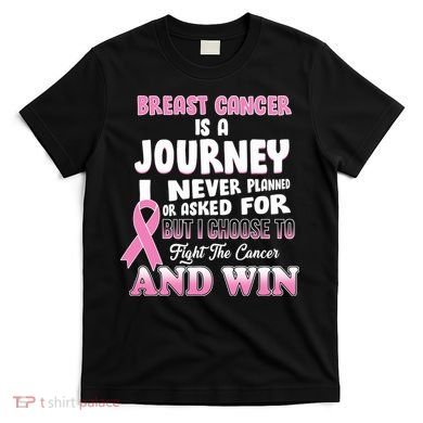 Fight The Journey And Win Breast Cancer T-Shirt