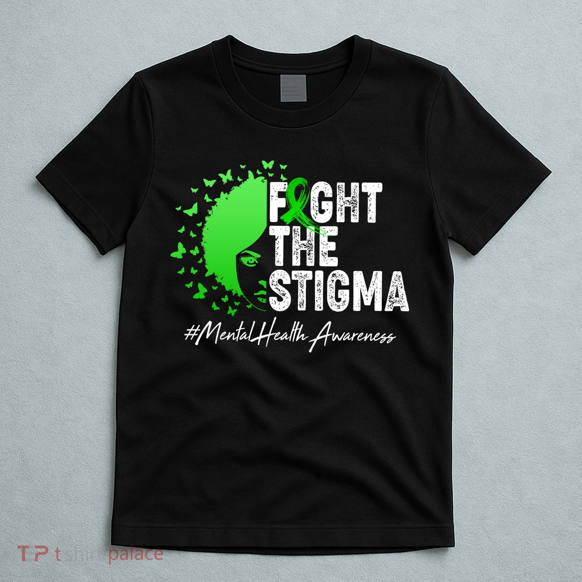 Fight The Stigma Mental Health Awareness Support T-Shirt