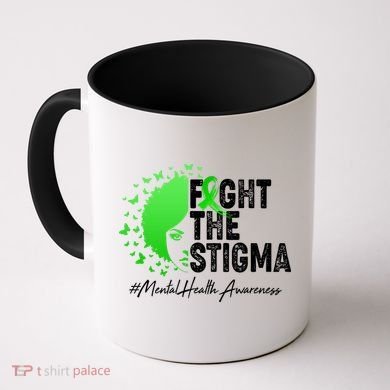 Fight The Stigma Mental Health Awareness Support Coffee Mug