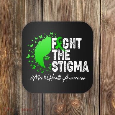 Fight The Stigma Mental Health Awareness Support Coaster